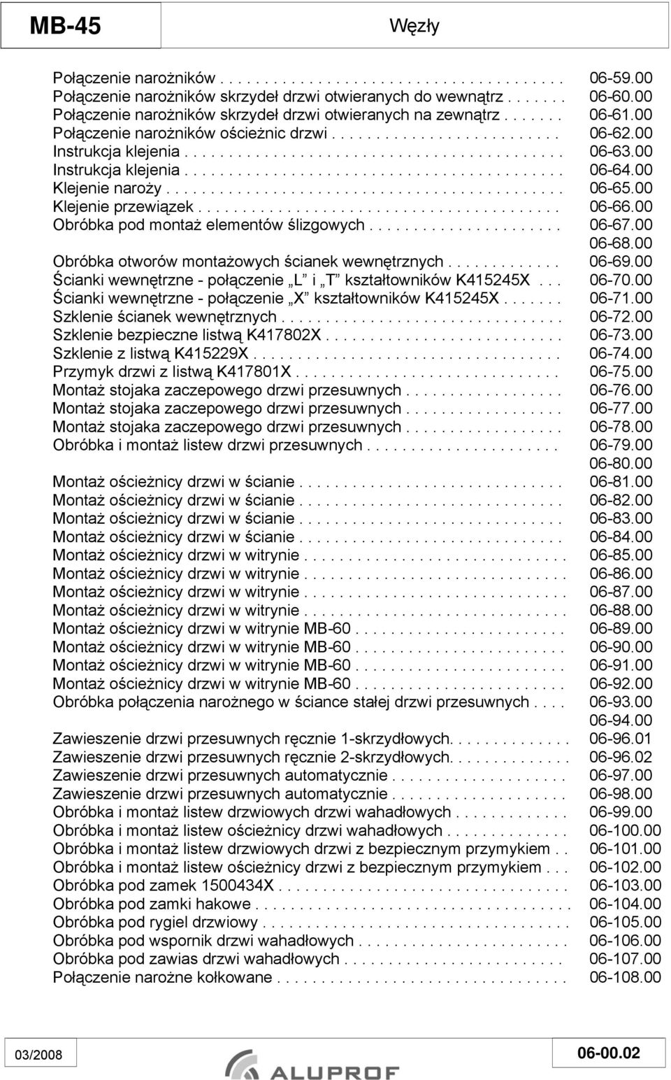 00 Instrukcja klejenia........................................... 06-64.00 Klejenie naroży............................................. 06-65.00 Klejenie przewiązek......................................... 06-66.