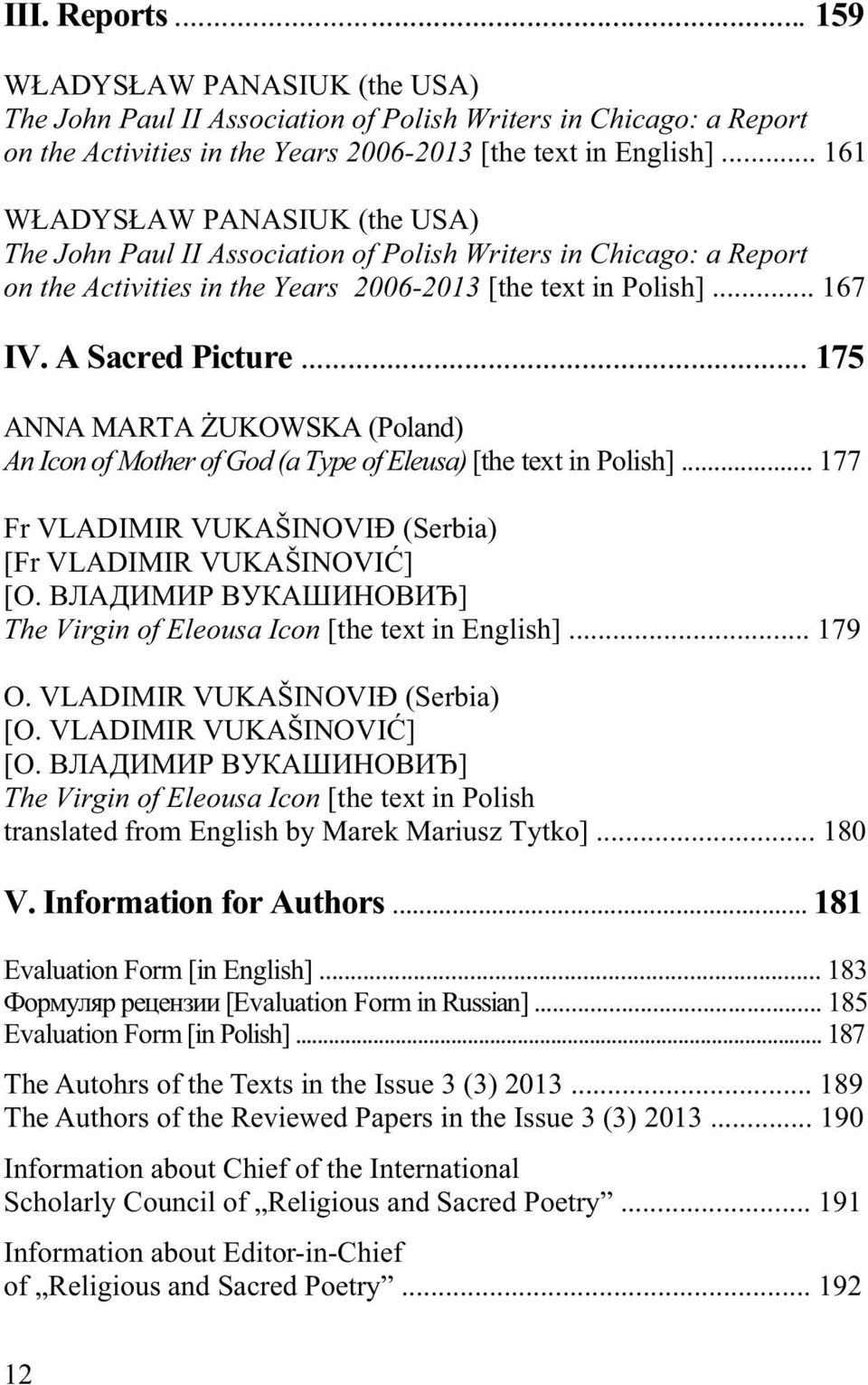 .. 175 ANNA MARTA UKOWSKA (Poland) An Icon of Mother of God (a Type of Eleusa) [the text in Polish]... 177 Fr VLADIMIR VUKAŠINOVI (Serbia) [Fr VLADIMIR VUKAŠINOVI ] [O.