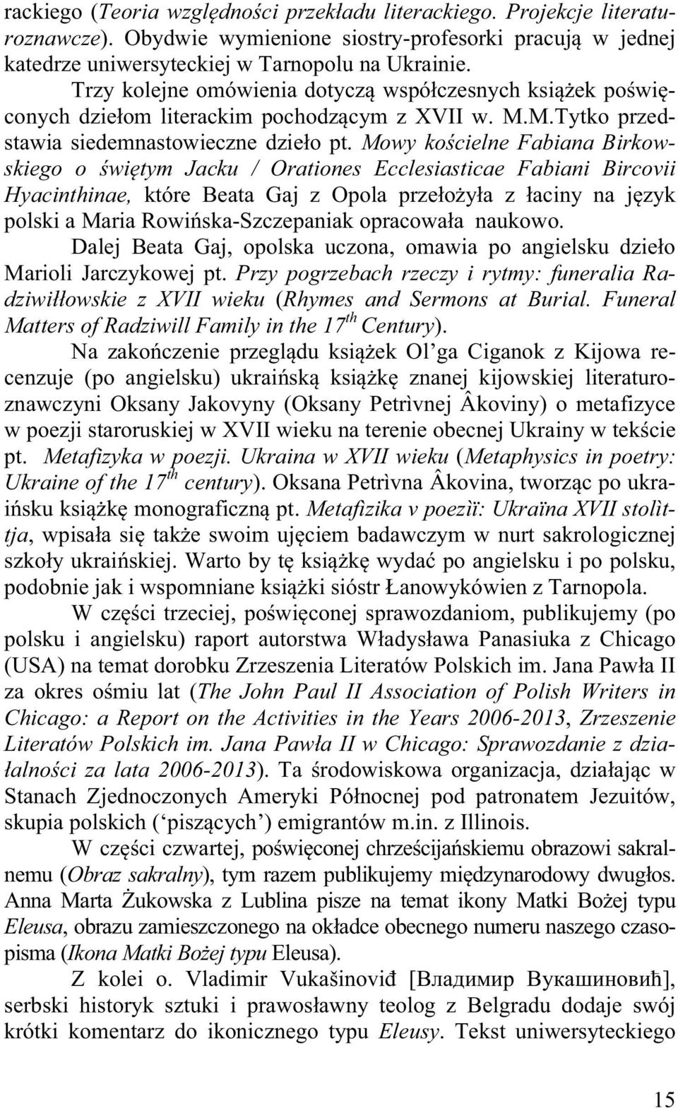 Mowy ko cielne Fabiana Birkowskiego o wi tym Jacku / Orationes Ecclesiasticae Fabiani Bircovii Hyacinthinae, które Beata Gaj z Opola przeło yła z łaciny na j zyk polski a Maria Rowi ska-szczepaniak