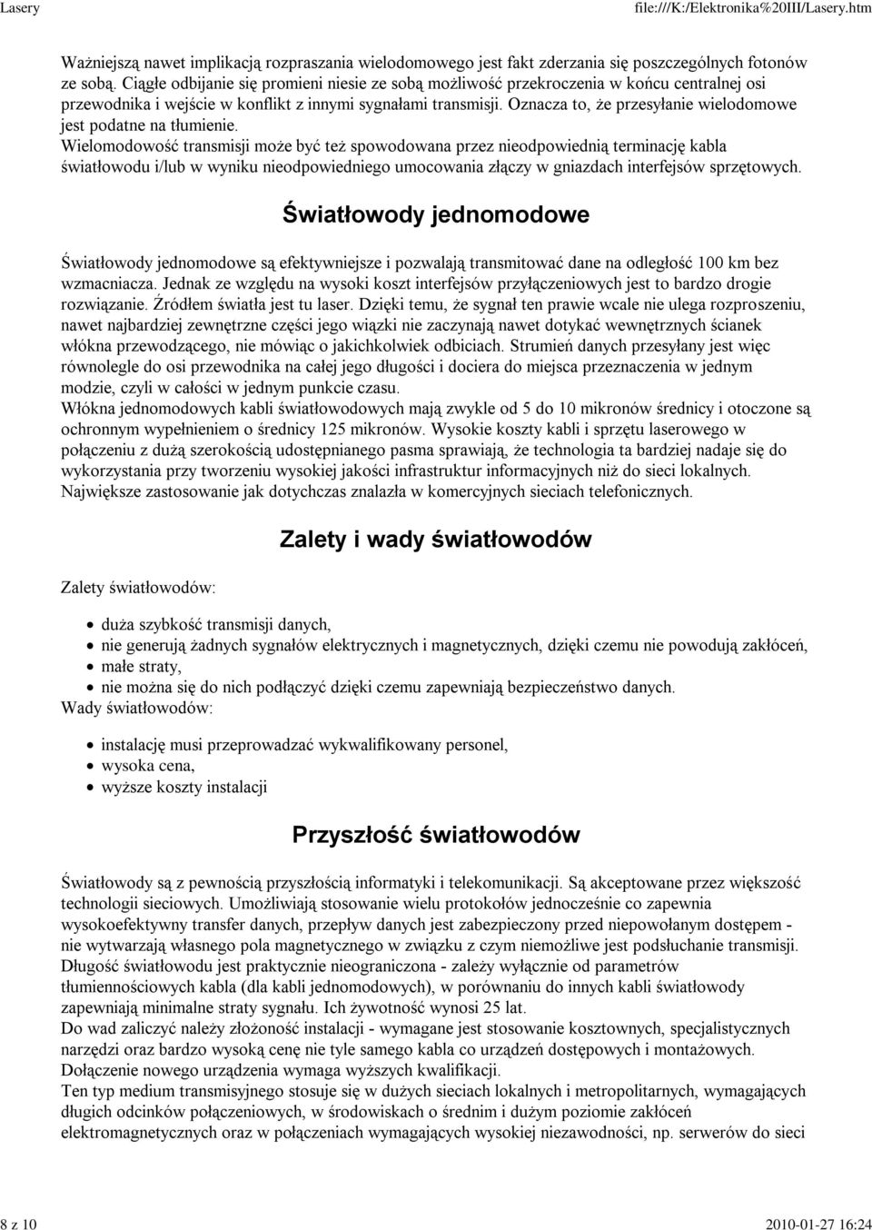 Oznacza to, że przesyłanie wielodomowe jest podatne na tłumienie.