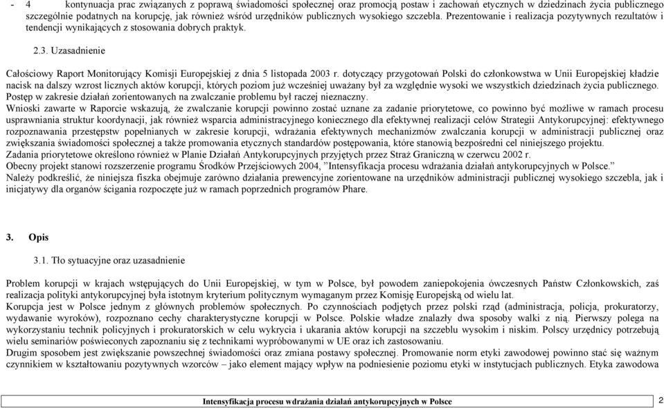Uzasadnienie Całościowy Raport Monitorujący Komisji Europejskiej z dnia 5 listopada 2003 r.