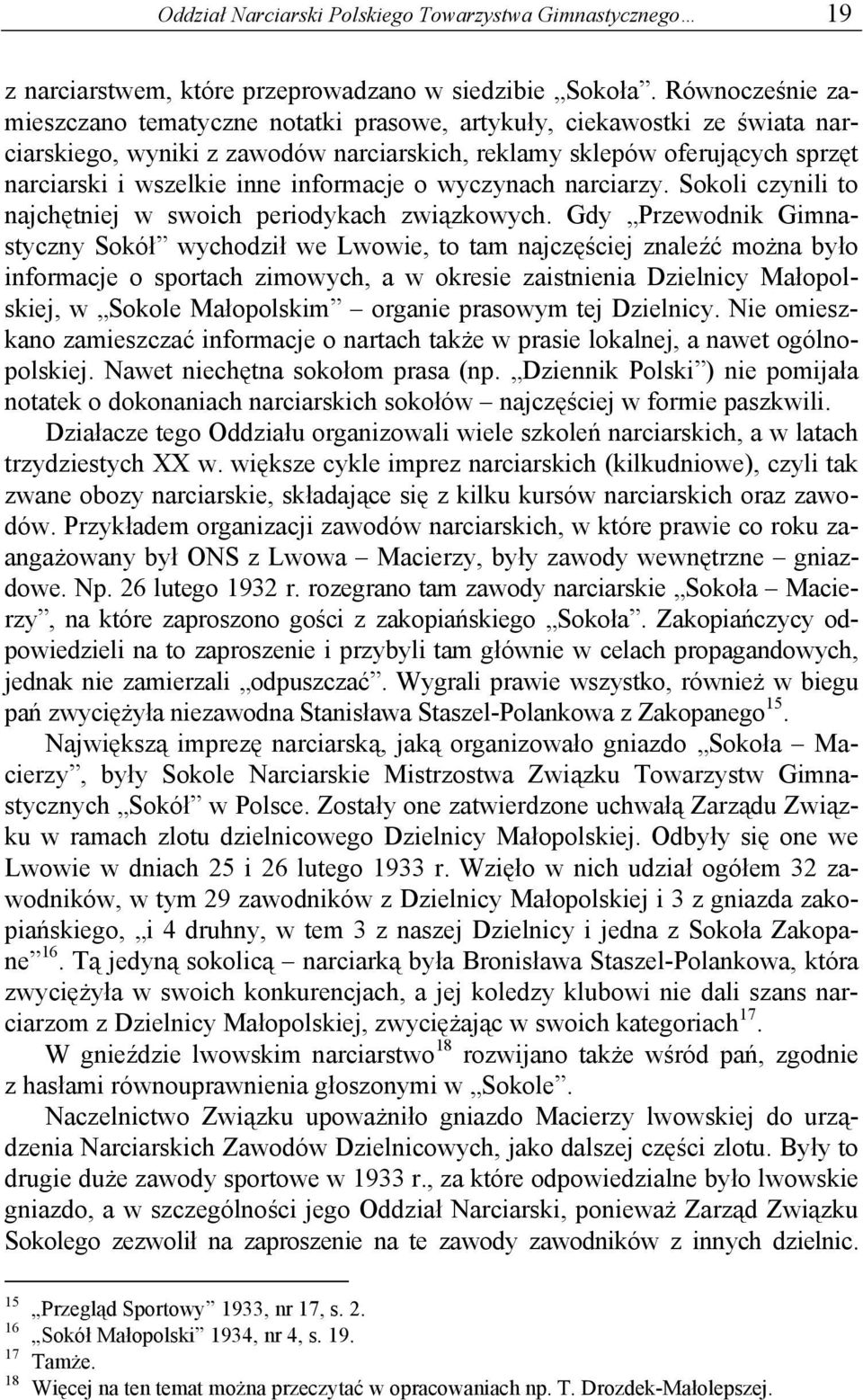informacje o wyczynach narciarzy. Sokoli czynili to najchętniej w swoich periodykach związkowych.