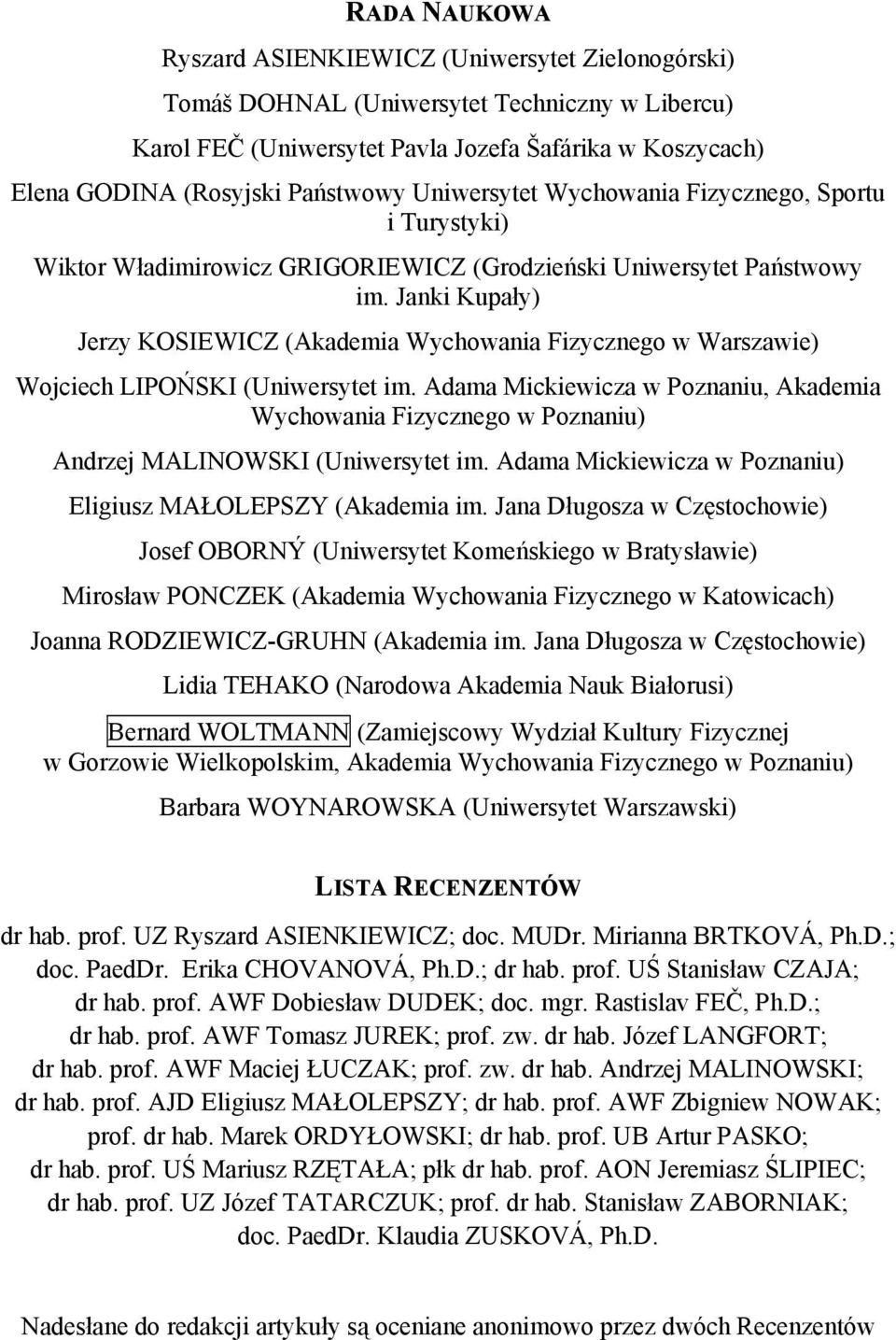 Janki Kupały) Jerzy KOSIEWICZ (Akademia Wychowania Fizycznego w Warszawie) Wojciech LIPOŃSKI (Uniwersytet im.