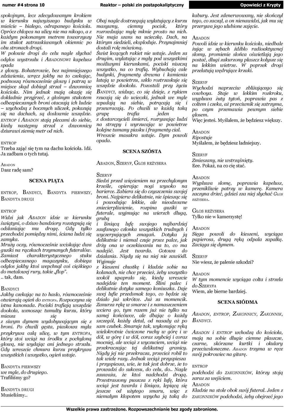 Bohateroe, be jmnejsego de, ręc jakby to cekając, podnosą rónoceśne głoy patrą mejsce skąd dobegł strał donncę koścoła.