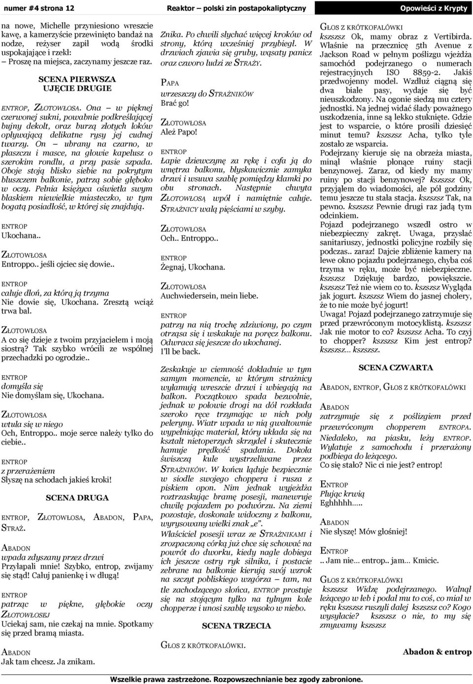 Oboje stoją blsko sebe pokrytym bluscem balkone, patrą sobe głęboko ocy. Peł ksężyca ośetla sym blaskem neelke mastecko, tym bogatą posadłość, której sę jdują., Znka.