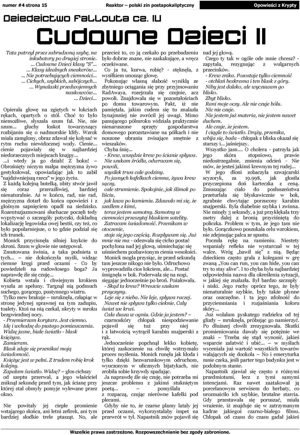 Ne, ne sum... głuchy łoskot toarysący robjanu sę o dmorske klfy. Wrok mała amglony, obra daał sę kołysać rytm ruchu nedocnej ody. Cene... cene pojaały sę jbardej nedorecnych mejscach kjpy.