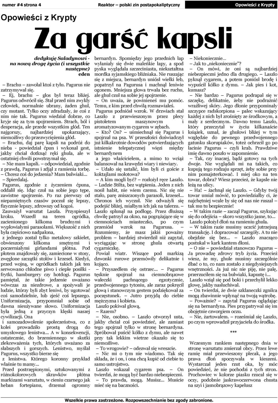 Strach, ból desperacja, ale prede systkm głód. Ten jgorsy, jbardej upokarający, nemożly do preycęże głód.