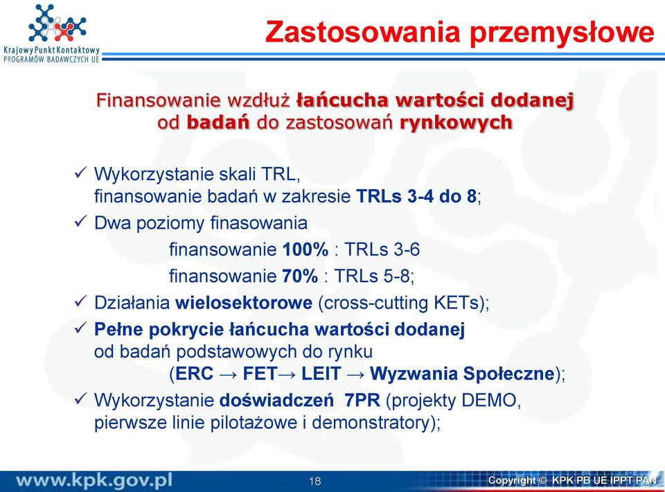 Działania wielosektorowe (cross-cutting KETs); Pełne pokrycie łańcucha wartości dodanej od badań podstawowych do rynku (ERC FET LEIT