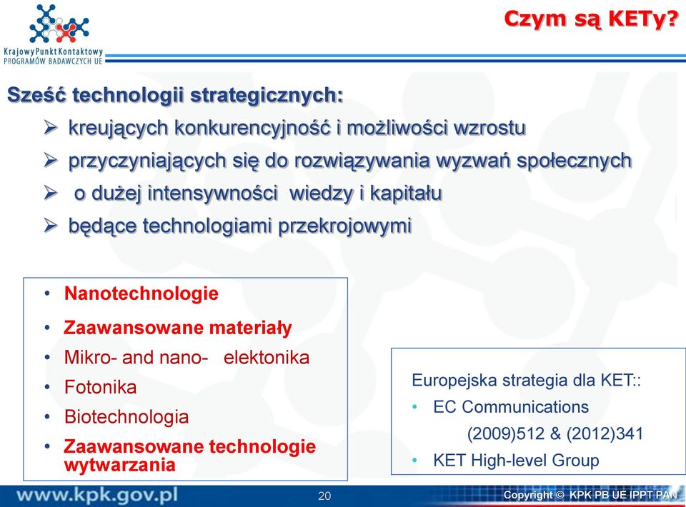 wyzwań społecznych o dużej intensywności wiedzy i kapitału będące technologiami przekrojowymi Nanotechnologie