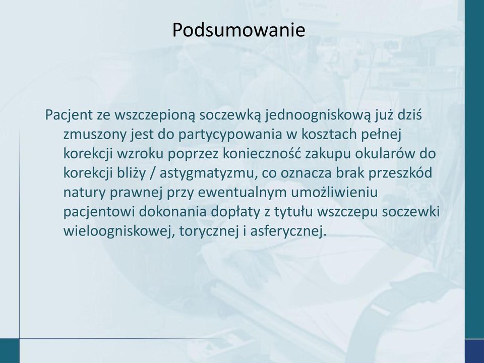 korekcji bliży / astygmatyzmu, co oznacza brak przeszkód natury prawnej przy ewentualnym