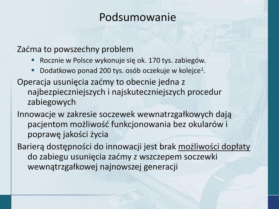 Operacja usunięcia zadmy to obecnie jedna z najbezpieczniejszych i najskuteczniejszych procedur zabiegowych Innowacje w zakresie