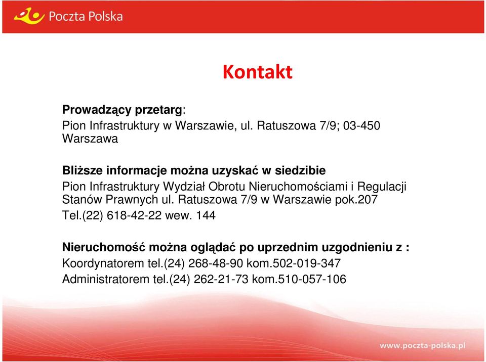 Nieruchomościami i Regulacji Stanów Prawnych ul. Ratuszowa 7/9 w Warszawie pok.207 Tel.(22) 618-42-22 wew.