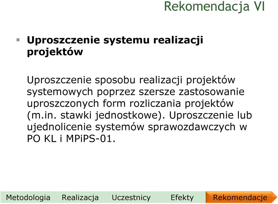 uproszczonych form rozliczania projektów (m.in. stawki jednostkowe).