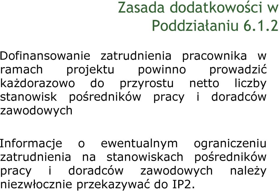 każdorazowo do przyrostu netto liczby stanowisk pośredników pracy i doradców zawodowych