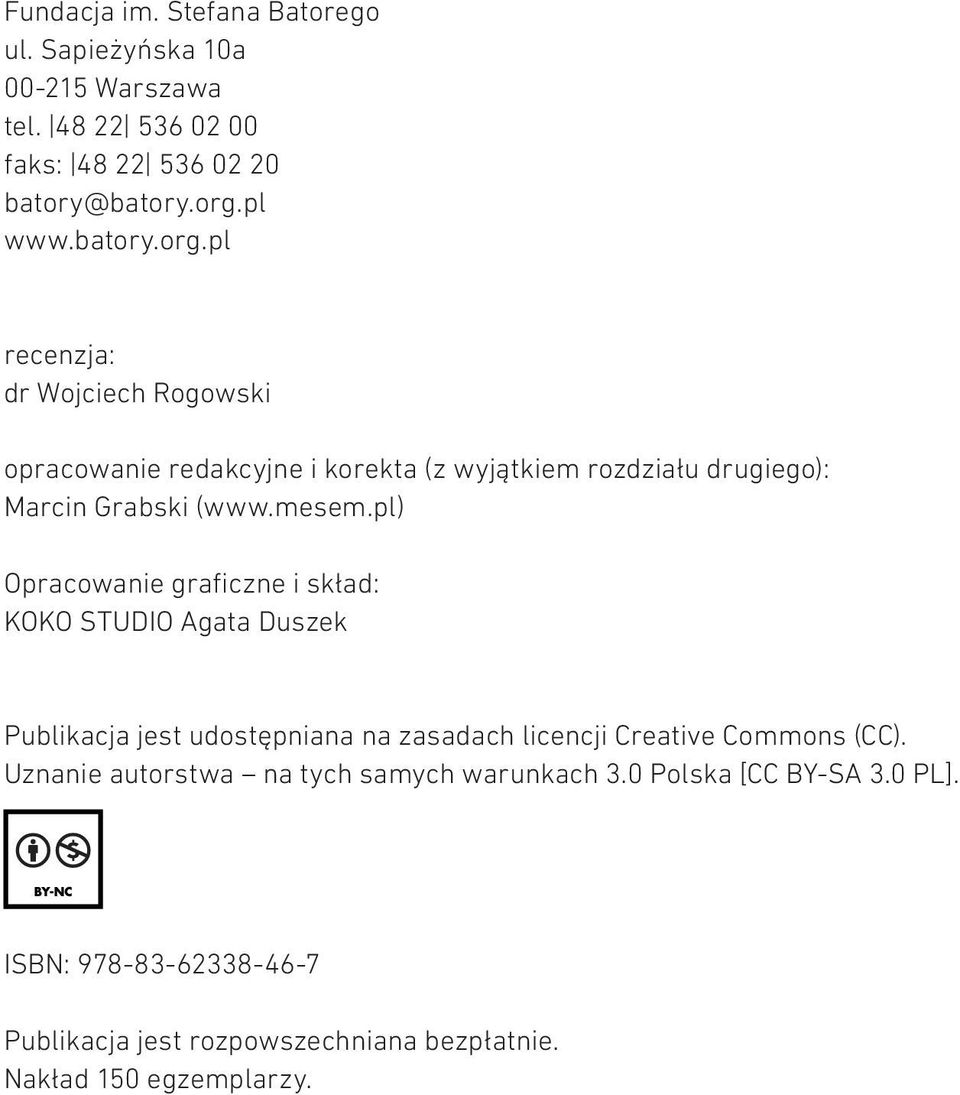 mesem.pl) Opracowanie graficzne i skład: KOKO STUDIO Agata Duszek Publikacja jest udostępniana na zasadach licencji Creative Commons (CC).