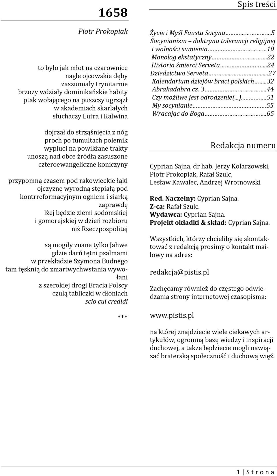 rakowieckie łąki ojczyznę wyrodną stępiałą pod kontrreformacyjnym ogniem i siarką zaprawdę lżej będzie ziemi sodomskiej i gomorejskiej w dzień rozbioru niż Rzeczpospolitej są mogiły znane tylko Jahwe