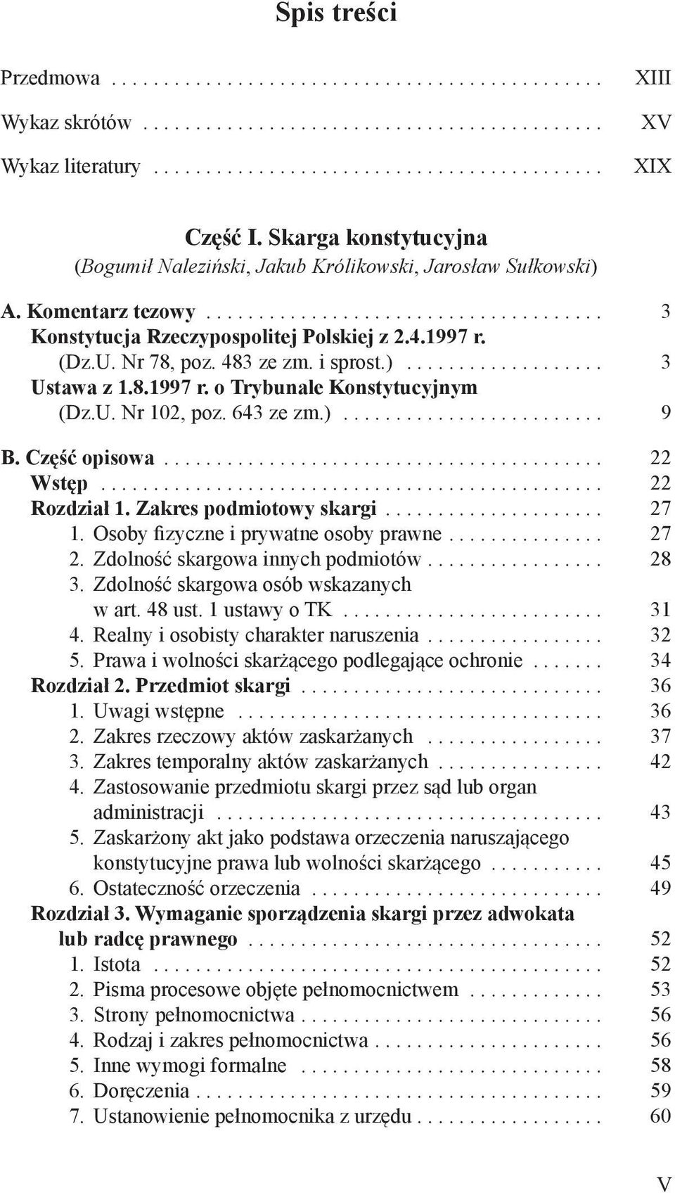 Część opisowa... 22 Wstęp... 22 Rozdział 1. Zakres podmiotowy skargi... 27 1. Osoby fizyczne i prywatne osoby prawne... 27 2. Zdolność skargowa innych podmiotów... 28 3.