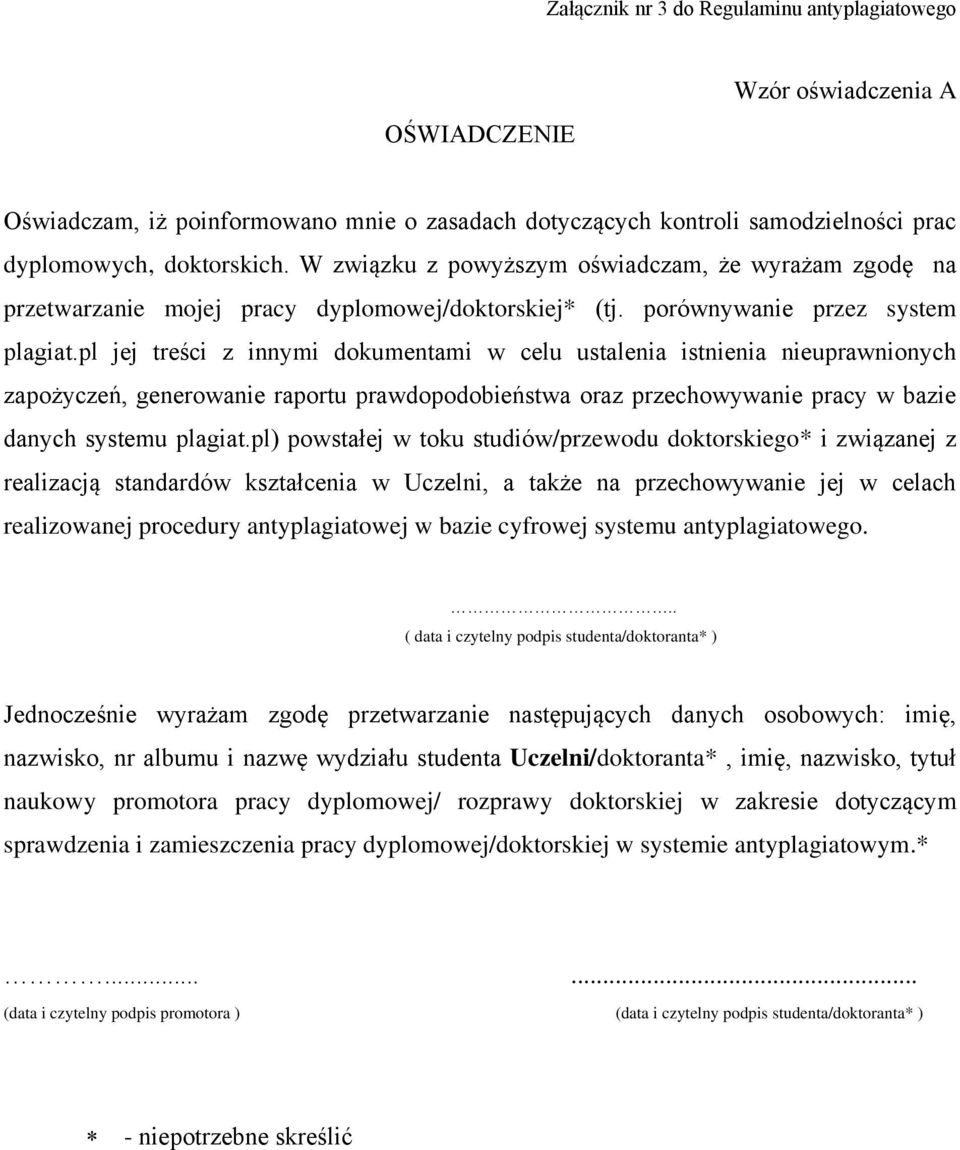 pl jej treści z innymi dokumentami w celu ustalenia istnienia nieuprawnionych zapożyczeń, generowanie raportu prawdopodobieństwa oraz przechowywanie pracy w bazie danych systemu plagiat.