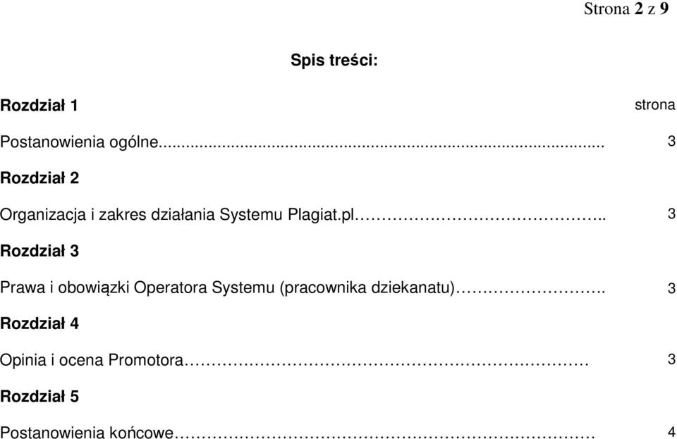 . 3 Rozdział 3 Prawa i obowiązki Operatora Systemu (pracownika