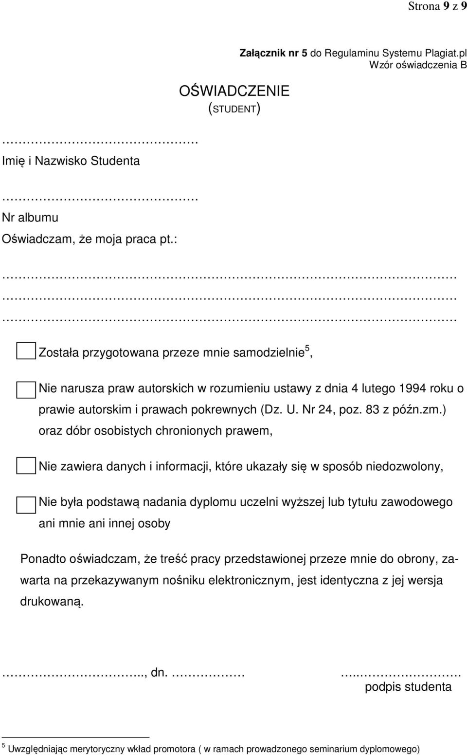 ) oraz dóbr osobistych chronionych prawem, Nie zawiera danych i informacji, które ukazały się w sposób niedozwolony, Nie była podstawą nadania dyplomu uczelni wyższej lub tytułu zawodowego ani mnie