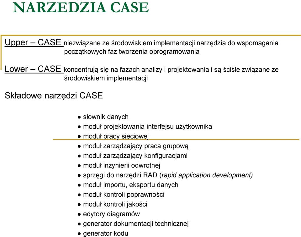 użytkownika moduł pracy sieciowej moduł zarządzający praca grupową moduł zarządzający konfiguracjami moduł inżynierii odwrotnej sprzęgi do narzędzi RAD (rapid