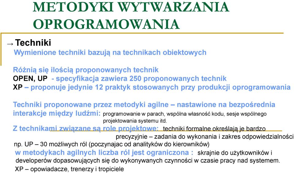 własność kodu, sesje wspólnego projektowania systemu itd.