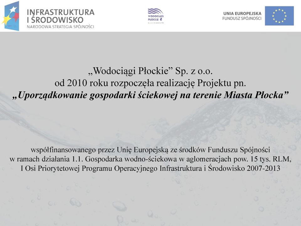 Europejską ze środków Funduszu Spójności w ramach działania 1.