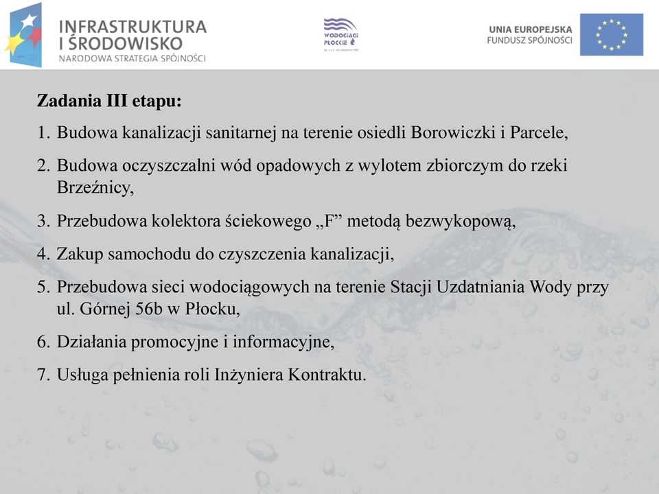 Przebudowa kolektora ściekowego F metodą bezwykopową, 4. Zakup samochodu do czyszczenia kanalizacji, 5.