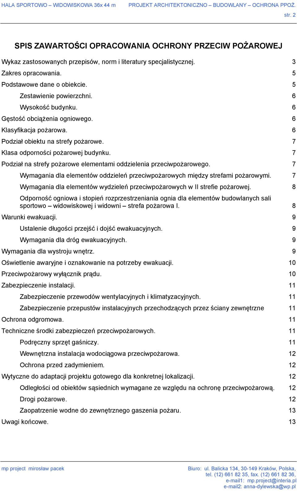 7 Podział na strefy pożarowe elementami oddzielenia przeciwpożarowego. 7 Wymagania dla elementów oddzieleń przeciwpożarowych między strefami pożarowymi.