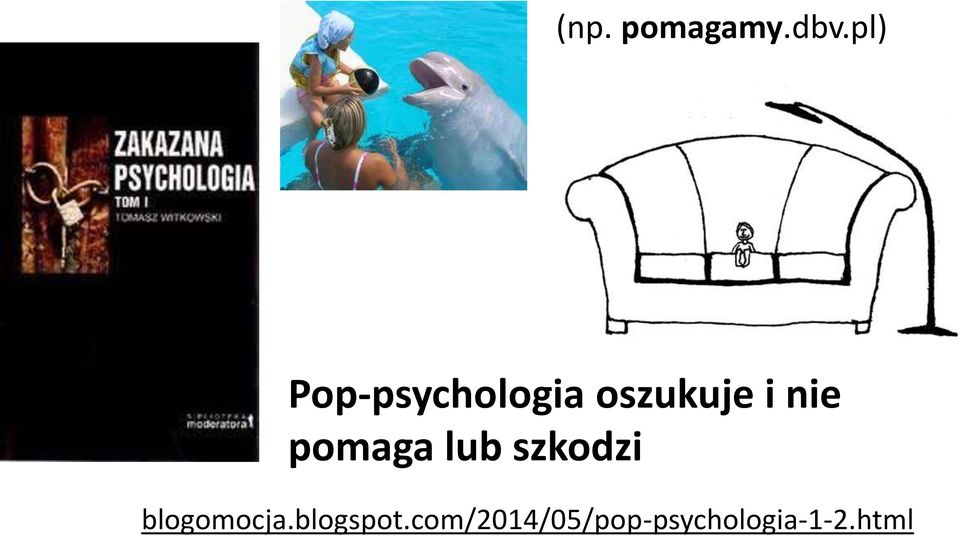 nie pomaga lub szkodzi