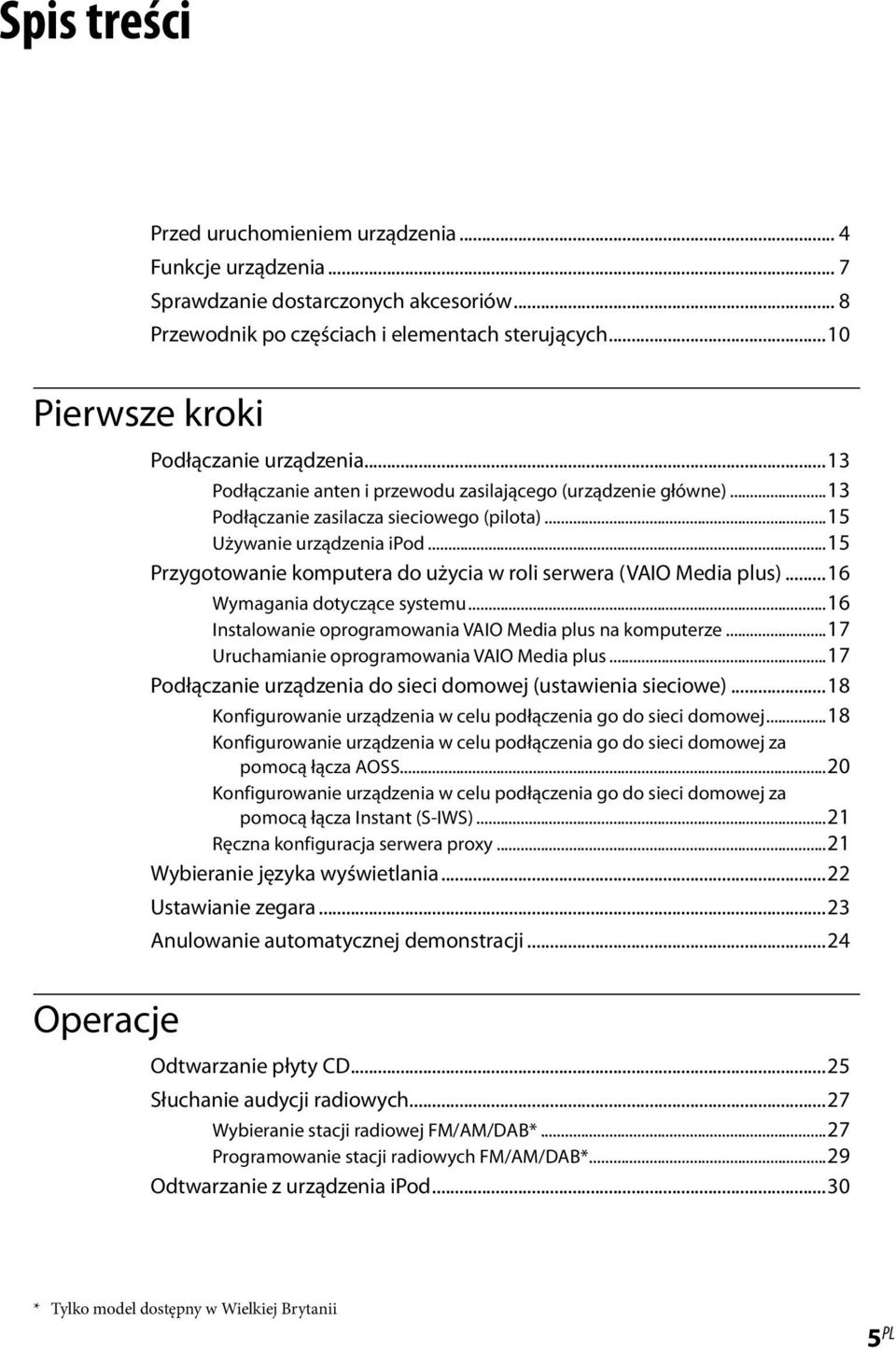 ..15 Przygotowanie komputera do użycia w roli serwera (VAIO Media plus)...16 Wymagania dotyczące systemu...16 Instalowanie oprogramowania VAIO Media plus na komputerze.