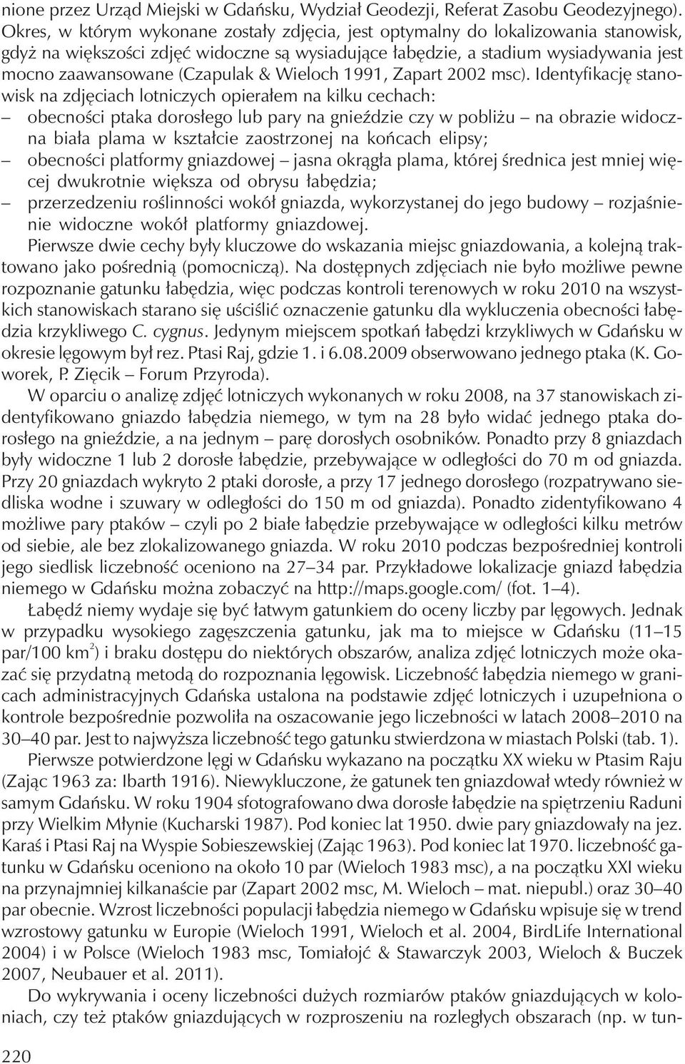 (Czapulak & Wieloch 1991, Zapart 2002 msc).