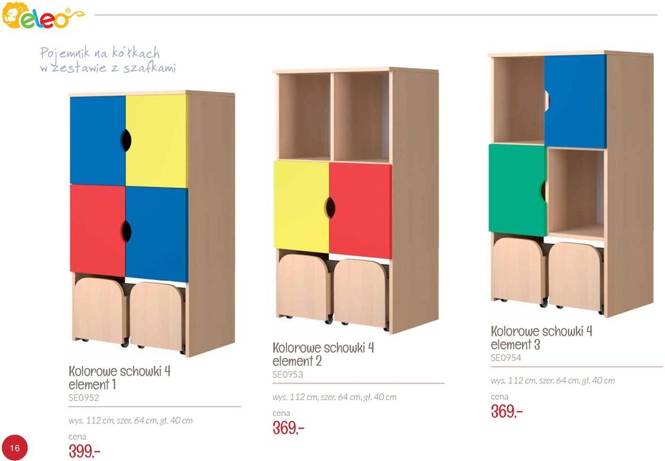 40 cm 399,- Kolorowe schowki 4 element 2 SE0953 wys. 112 cm, szer.