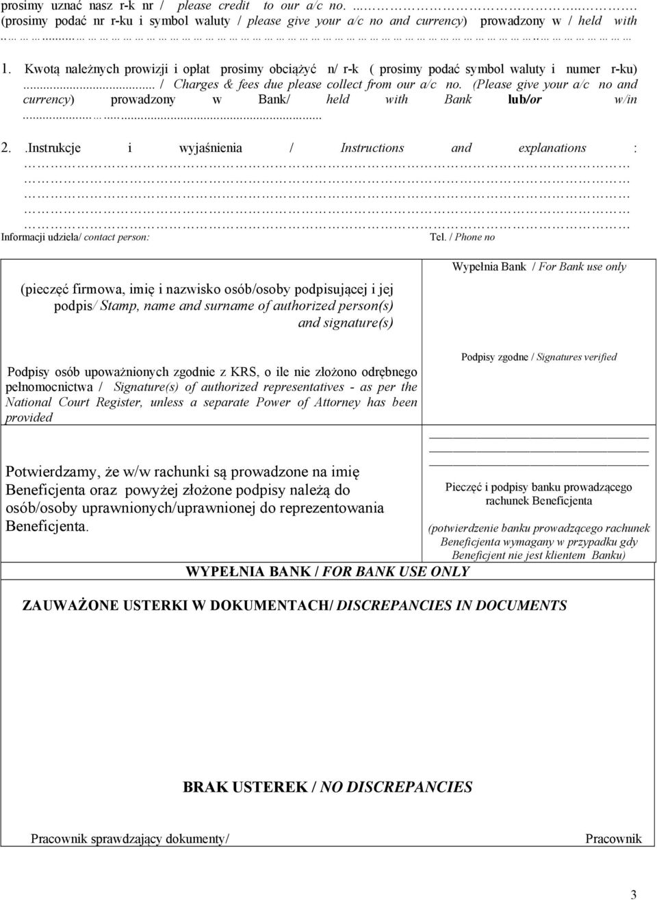 (Please give your a/c no and currency) prowadzony w Bank/ held with Bank lub/or w/in...... 2..Instrukcje i wyjaśnienia / Instructions and explanations : Informacji udziela/ contact person: Tel.