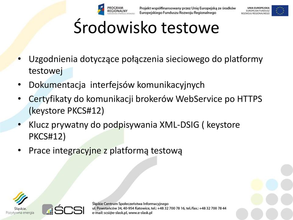 komunikacji brokerów WebService po HTTPS (keystore PKCS#12) Klucz prywatny