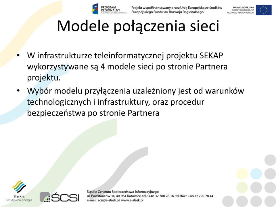 Wybór modelu przyłączenia uzależniony jest od warunków