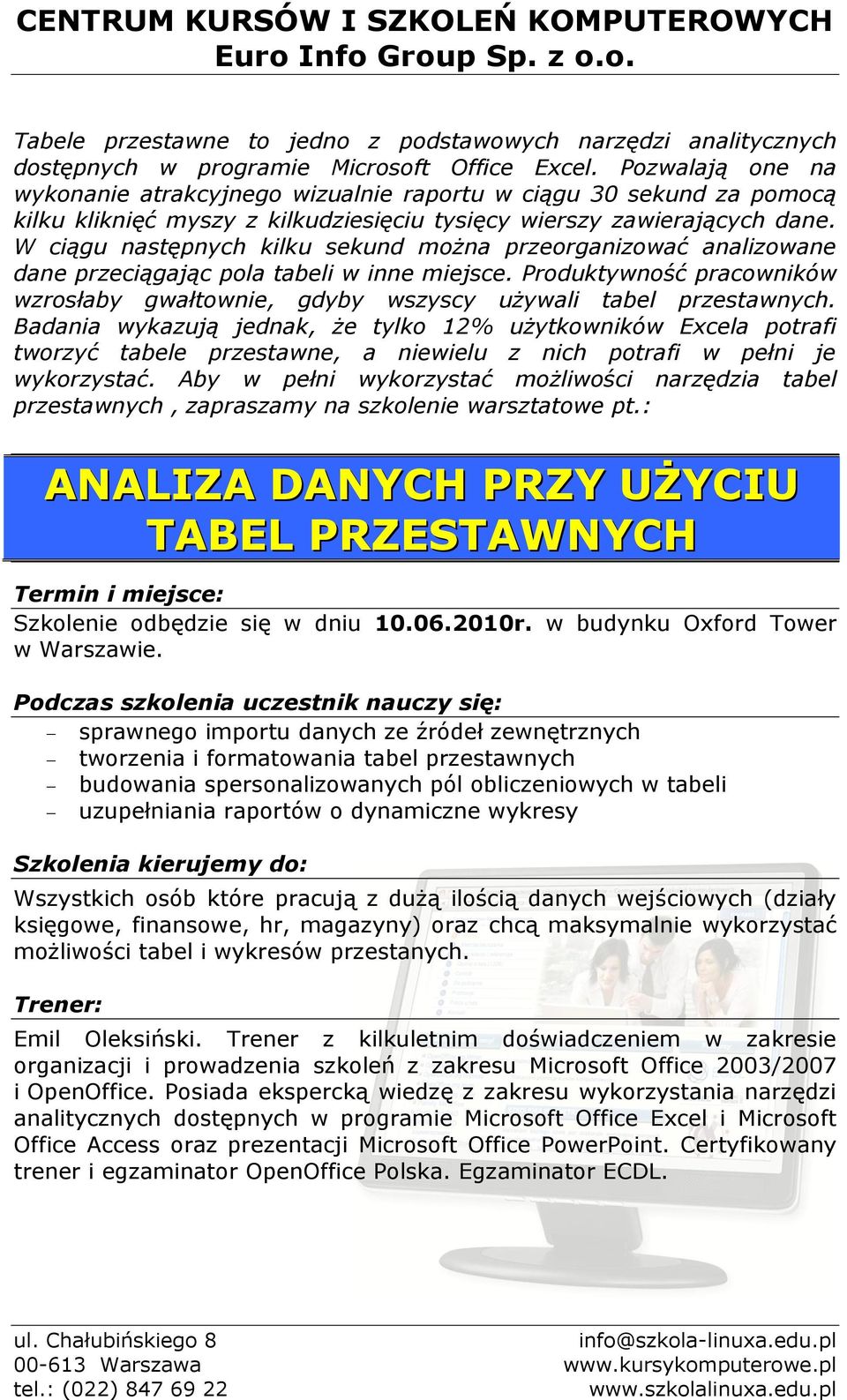 W ciągu następnych kilku sekund można przeorganizować analizowane dane przeciągając pola tabeli w inne miejsce.