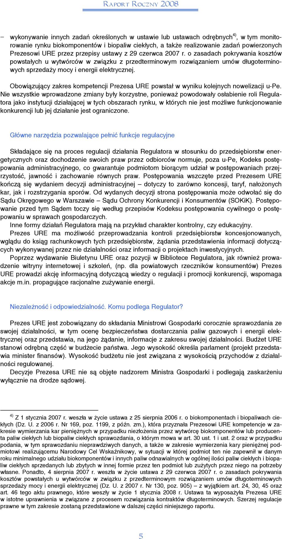 Obowiązujący zakres kompetencji Prezesa URE powstał w wyniku kolejnych nowelizacji u-pe.
