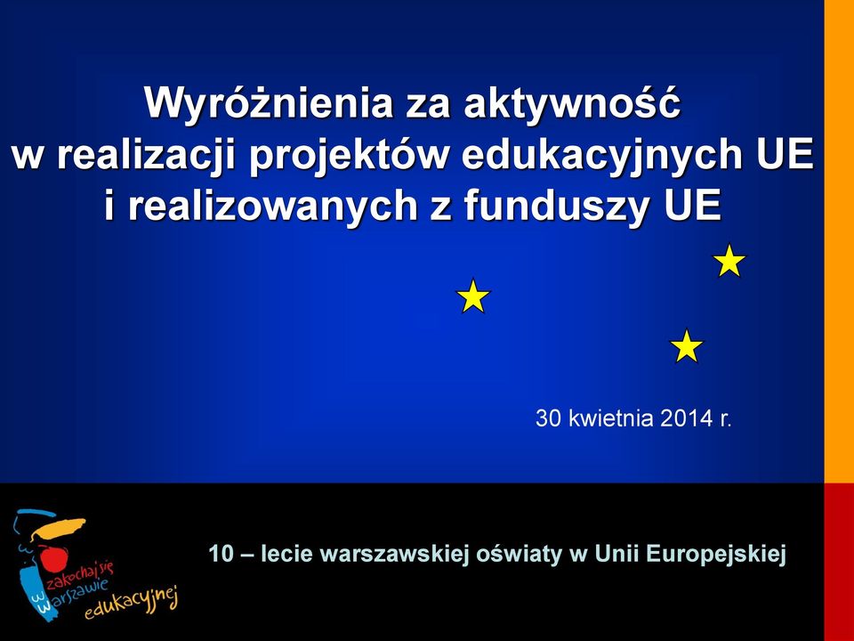 realizowanych z funduszy UE 30 kwietnia