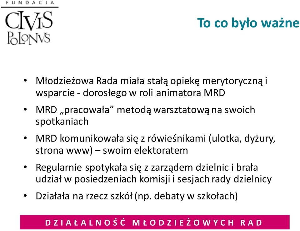 www) swoim elektoratem Regularnie spotykała się z zarządem dzielnic i brała udział w posiedzeniach komisji i