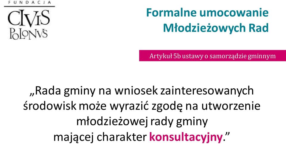 zainteresowanych środowisk może wyrazić zgodę na