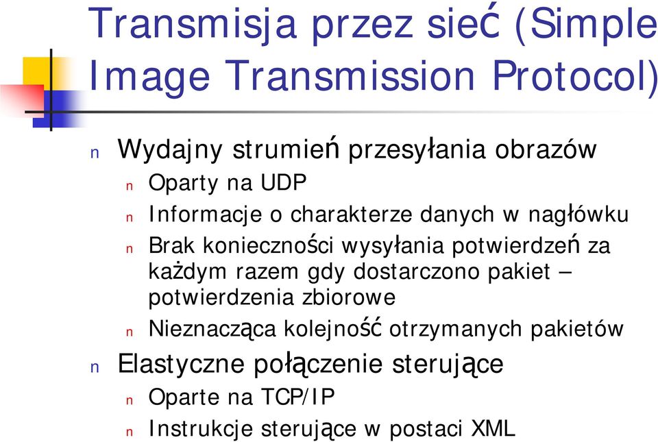 potwierdzeń za każdym razem gdy dostarczono pakiet potwierdzenia zbiorowe Nieznacząca kolejność