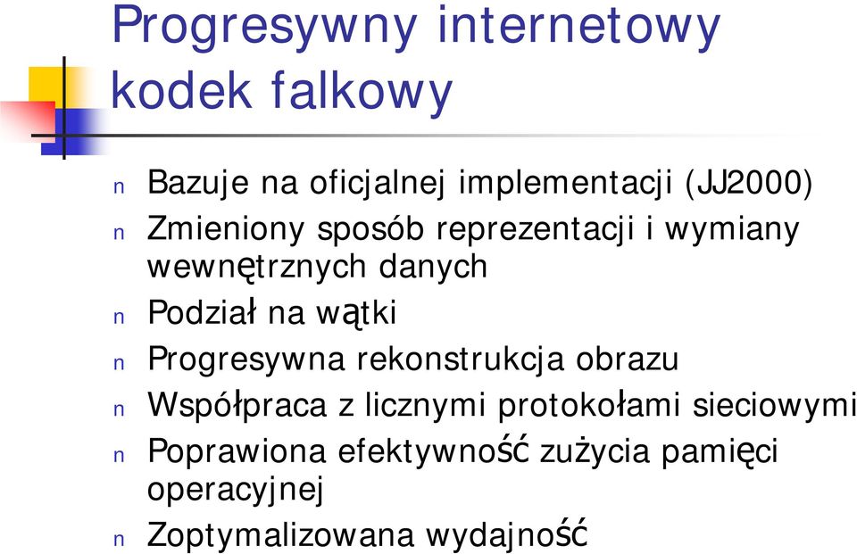 na wątki Progresywna rekonstrukcja obrazu Współpraca z licznymi protokołami