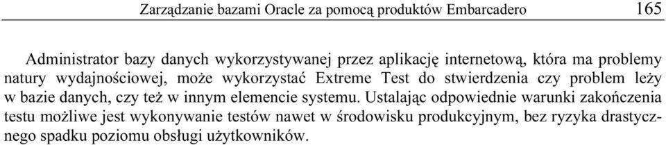 problem leży w bazie danych, czy też w innym elemencie systemu.