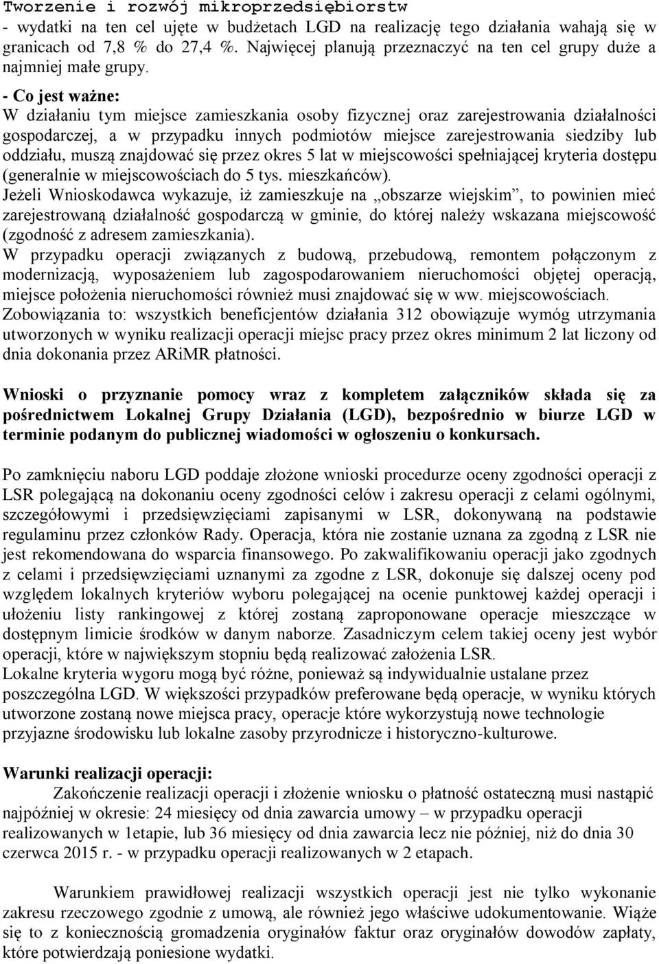 - Co jest ważne: W działaniu tym miejsce zamieszkania osoby fizycznej oraz zarejestrowania działalności gospodarczej, a w przypadku innych podmiotów miejsce zarejestrowania siedziby lub oddziału,