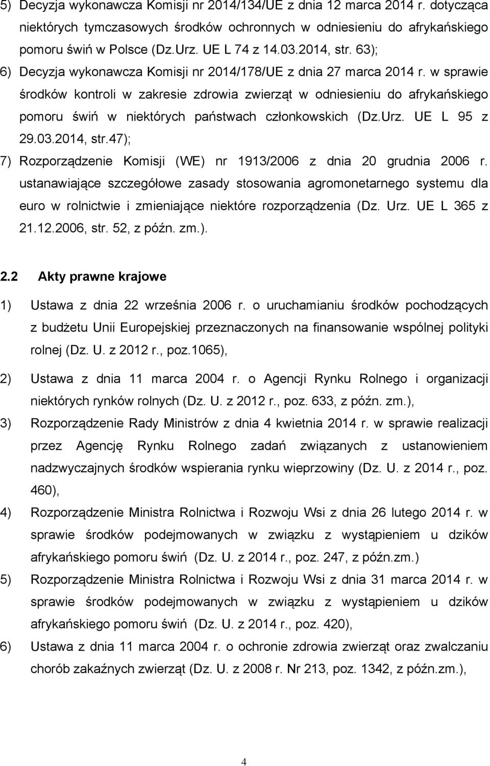 w sprawie środków kontroli w zakresie zdrowia zwierząt w odniesieniu do afrykańskiego pomoru świń w niektórych państwach członkowskich (Dz.Urz. UE L 95 z 29.03.2014, str.