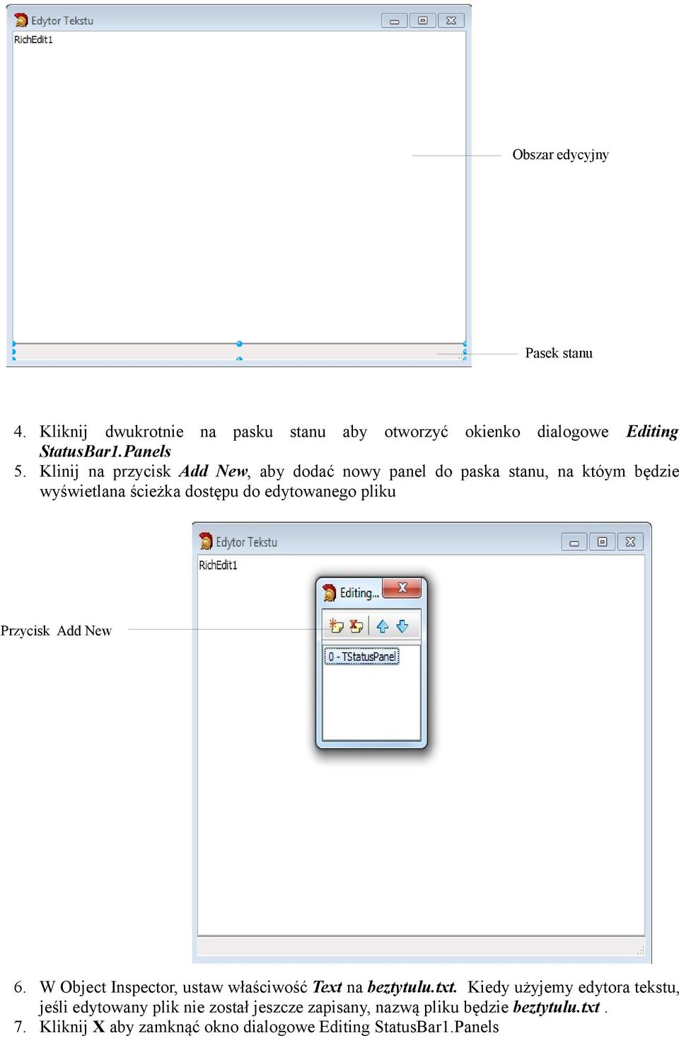 pliku Przycisk Add New 6. W Object Inspector, ustaw właściwość Text na beztytulu.txt.
