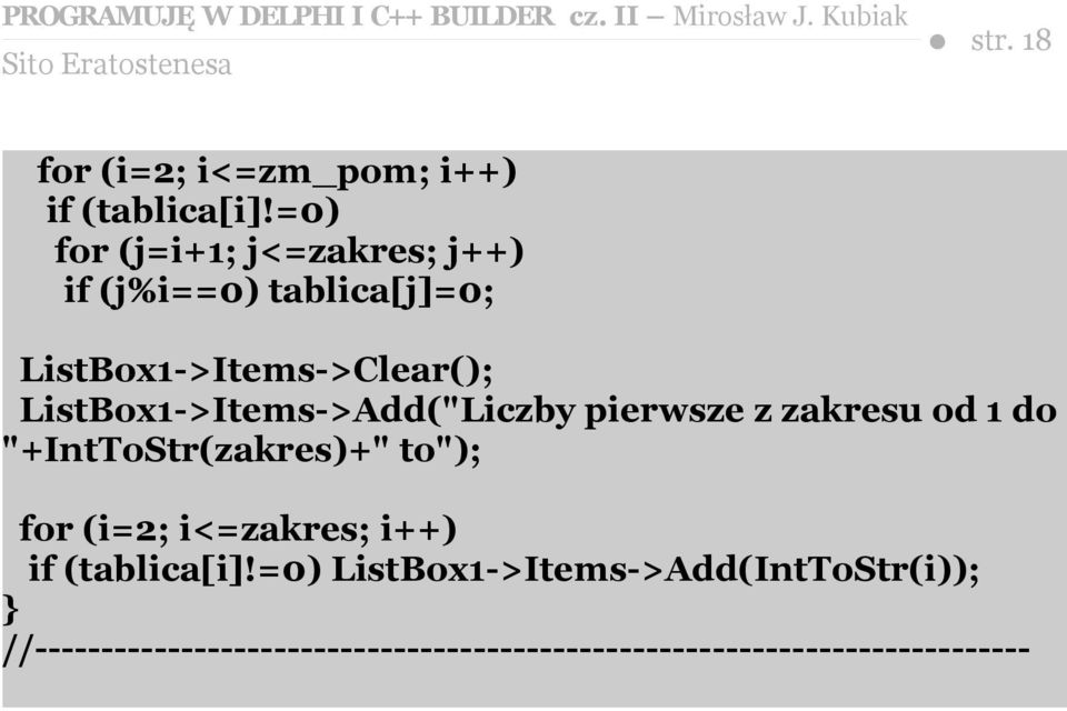 ListBox1->Items->Clear(); ListBox1->Items->Add("Liczby pierwsze z zakresu od 1