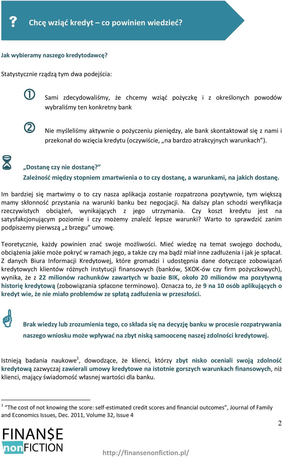 skontaktował się z nami i przekonał do wzięcia kredytu (oczywiście, na bardzo atrakcyjnych warunkach ). Dostanę czy nie dostanę?