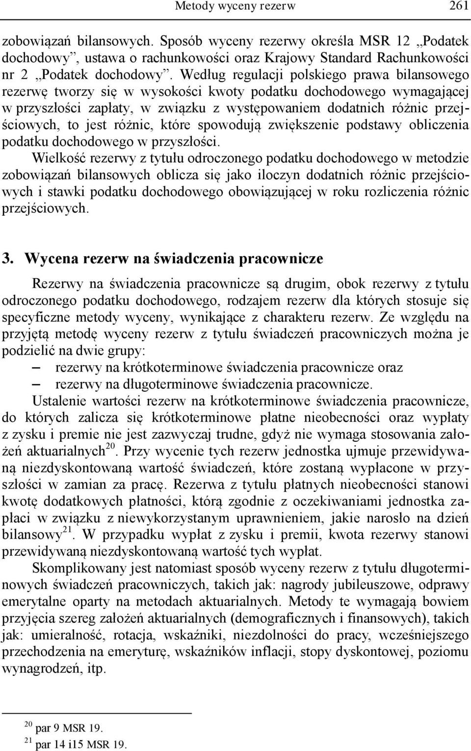 jest różnic, które spowodują zwiększenie podstawy obliczenia podatku dochodowego w przyszłości.